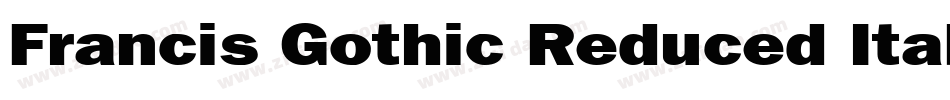 Francis Gothic Reduced Italic字体转换